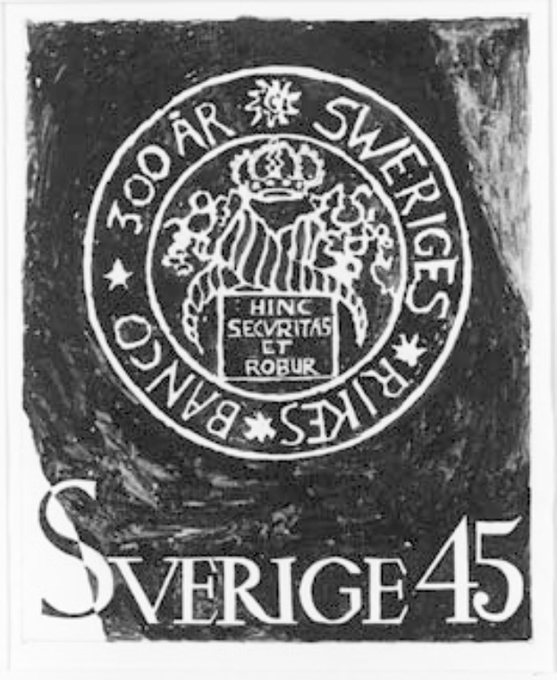 Ein schwarz-weißes Plakat mit dem Logo einer schwedischen Bank und der Aufschrift "Sverige 45".